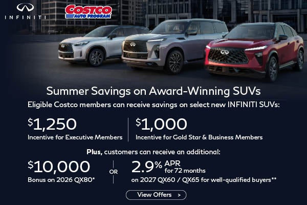 Summer Savings on Award-Winning SUVs: Eligible Costco members can receive savings on select new INFINITI SUVs,